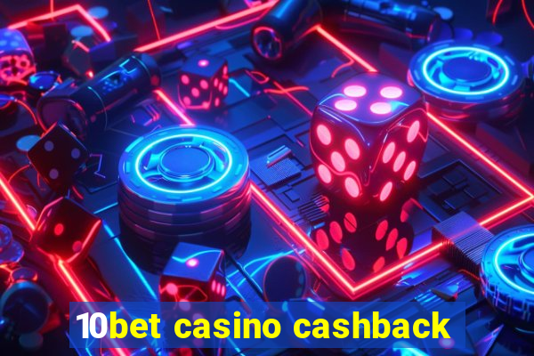 10bet casino cashback