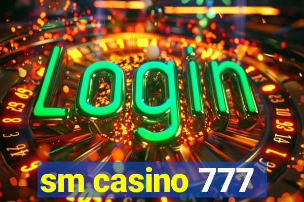 sm casino 777