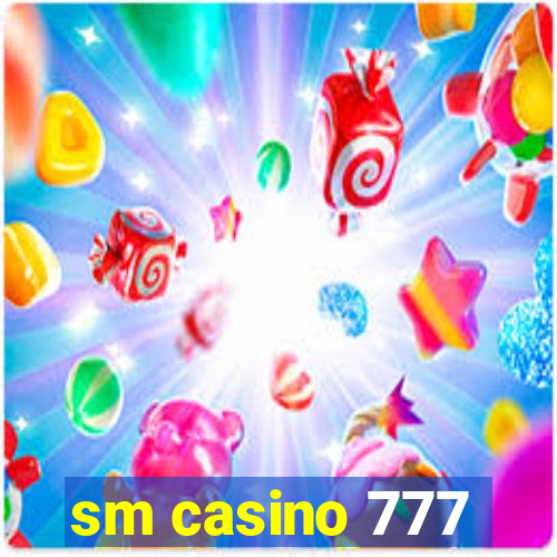 sm casino 777