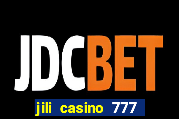 jili casino 777 slot games