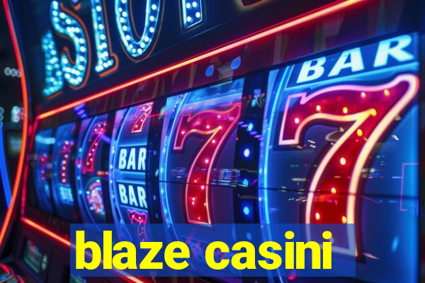 blaze casini