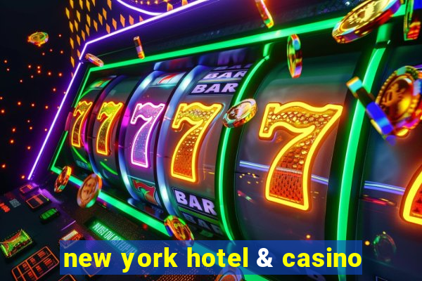 new york hotel & casino