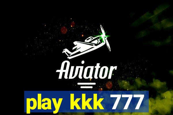 play kkk 777