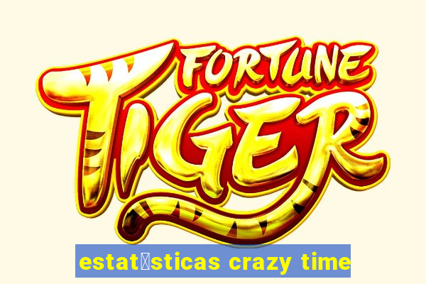 estat铆sticas crazy time