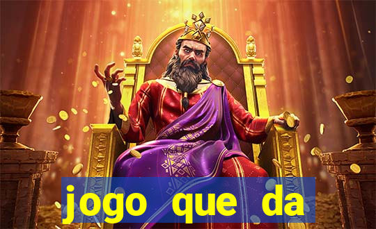 jogo que da dinheiro sem deposito