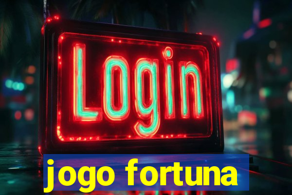 jogo fortuna