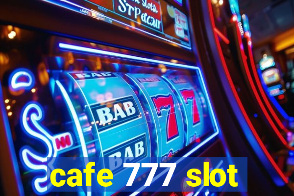 cafe 777 slot