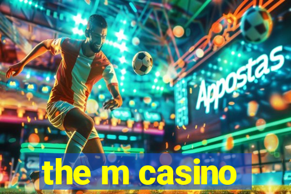 the m casino