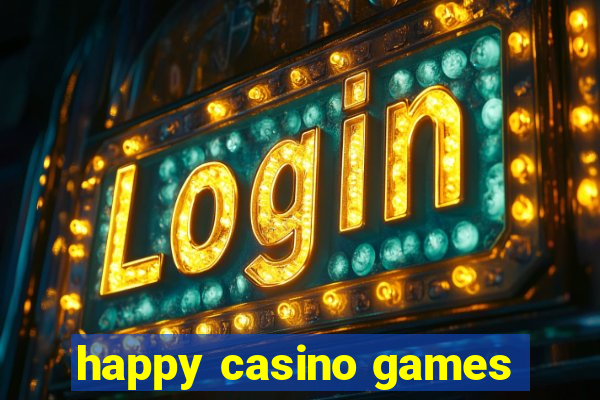 happy casino games