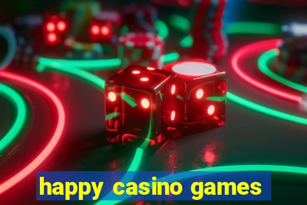 happy casino games