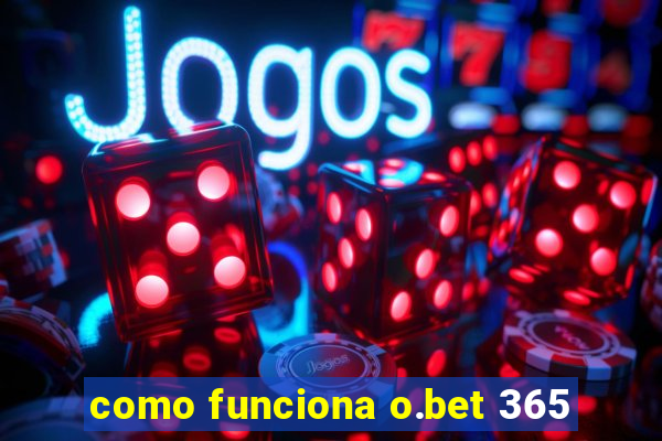 como funciona o.bet 365