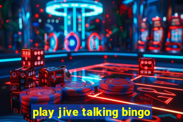 play jive talking bingo