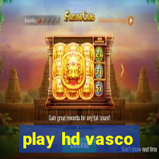 play hd vasco