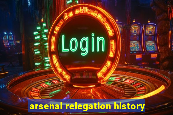 arsenal relegation history