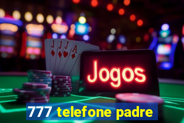 777 telefone padre