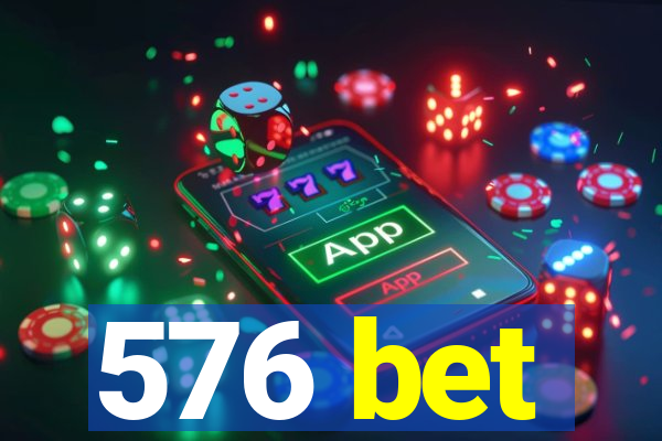 576 bet