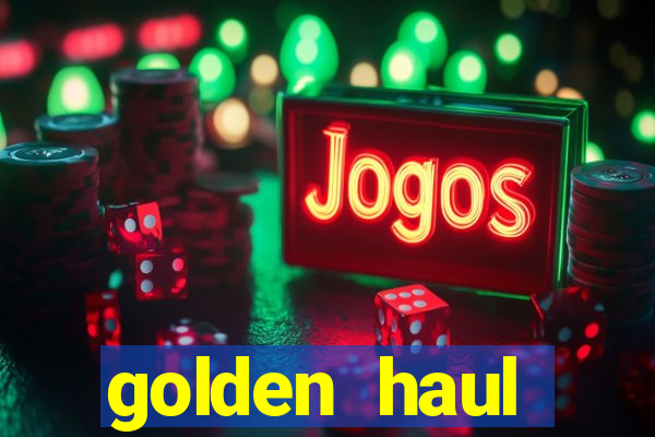 golden haul infinity reels slot online