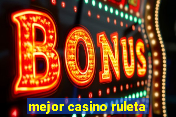 mejor casino ruleta