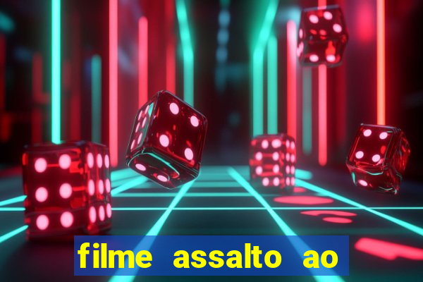 filme assalto ao trem pagador