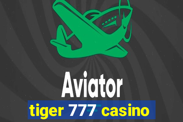 tiger 777 casino