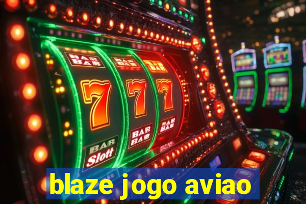 blaze jogo aviao