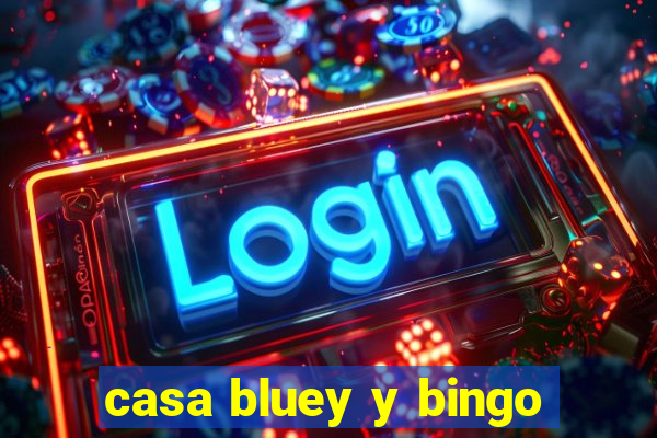 casa bluey y bingo