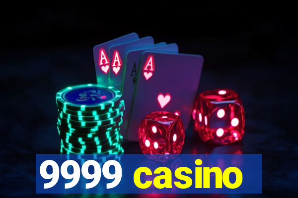 9999 casino