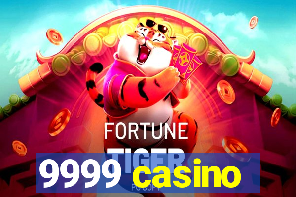 9999 casino