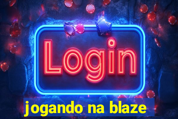 jogando na blaze