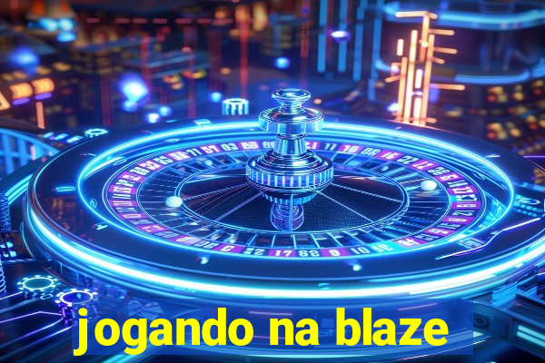 jogando na blaze