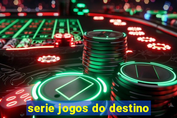 serie jogos do destino