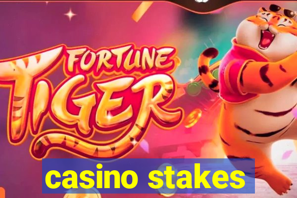 casino stakes