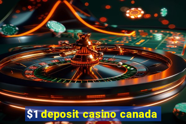 $1 deposit casino canada