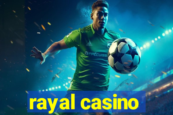 rayal casino