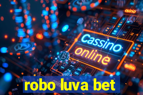 robo luva bet