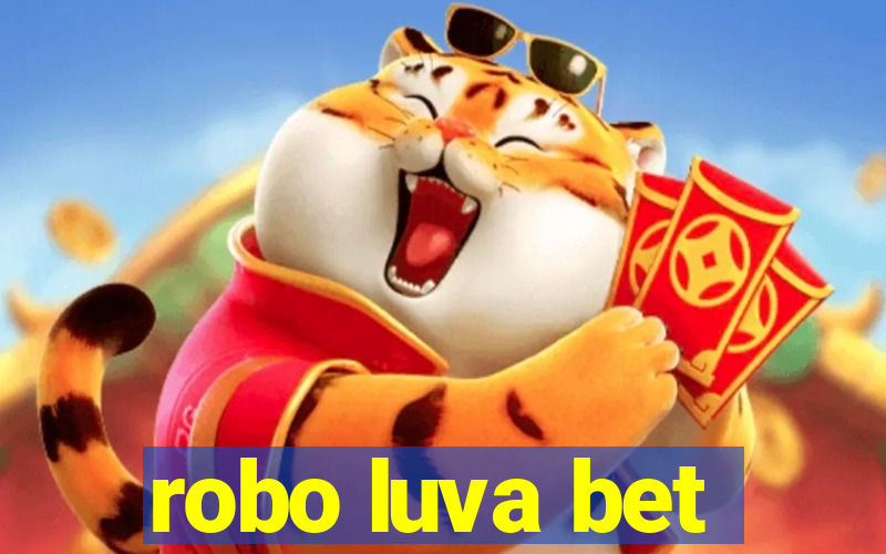 robo luva bet