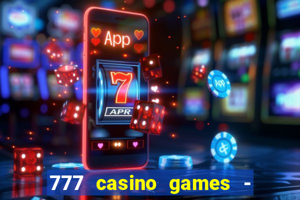 777 casino games - slots games