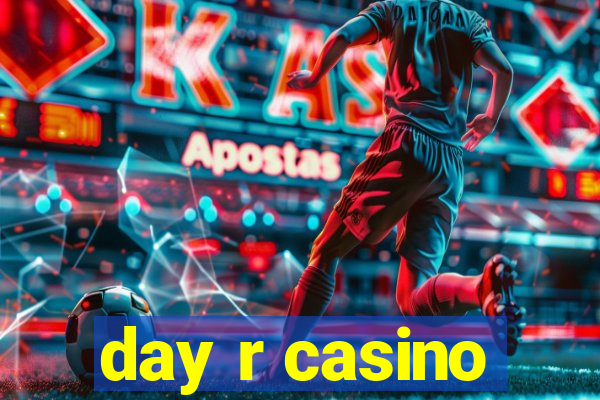 day r casino