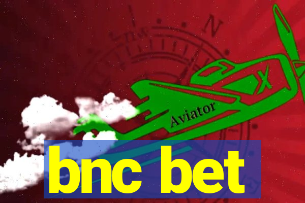 bnc bet