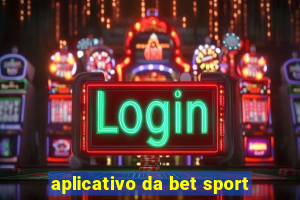 aplicativo da bet sport