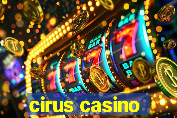 cirus casino