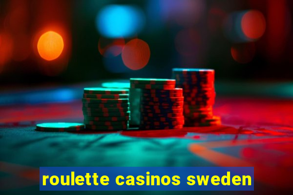 roulette casinos sweden