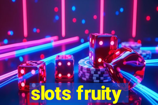 slots fruity