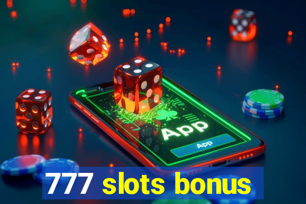 777 slots bonus