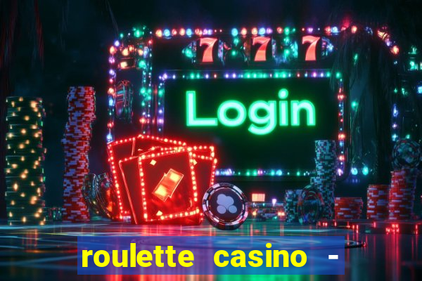 roulette casino - lucky wheel