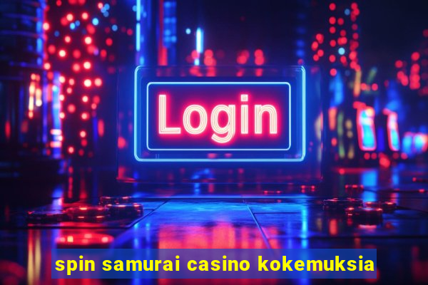 spin samurai casino kokemuksia