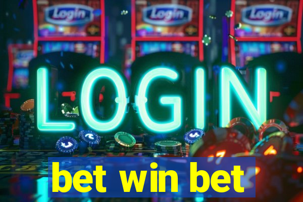 bet win bet