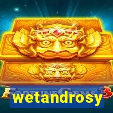 wetandrosy