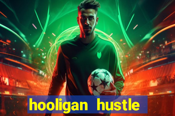 hooligan hustle slot free