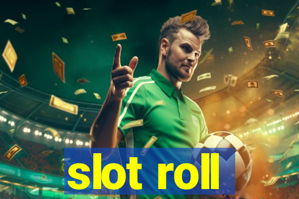 slot roll